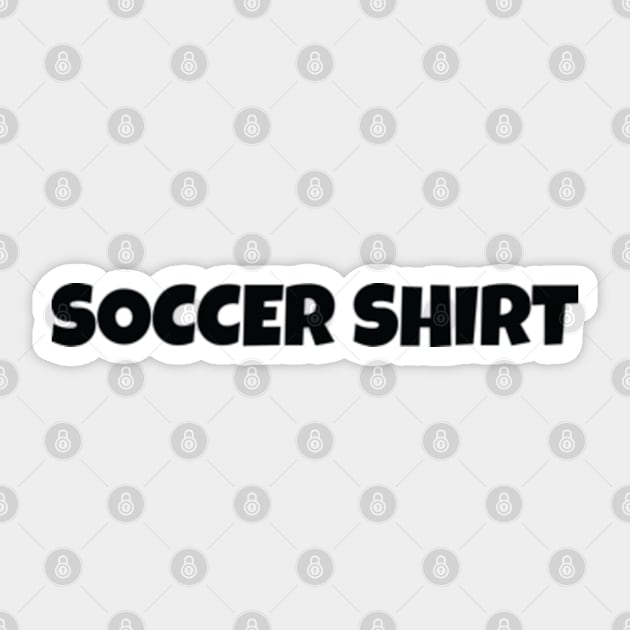 Soccer Shirt, Soccer Day Shirt, This Is My Soccer Shirt Sticker by TeeFusion-Hub